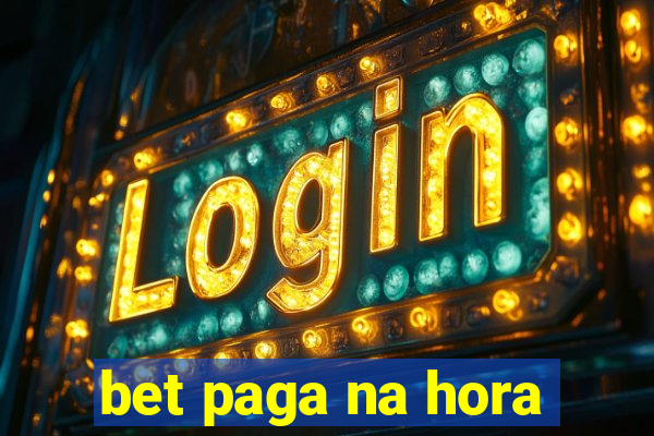 bet paga na hora